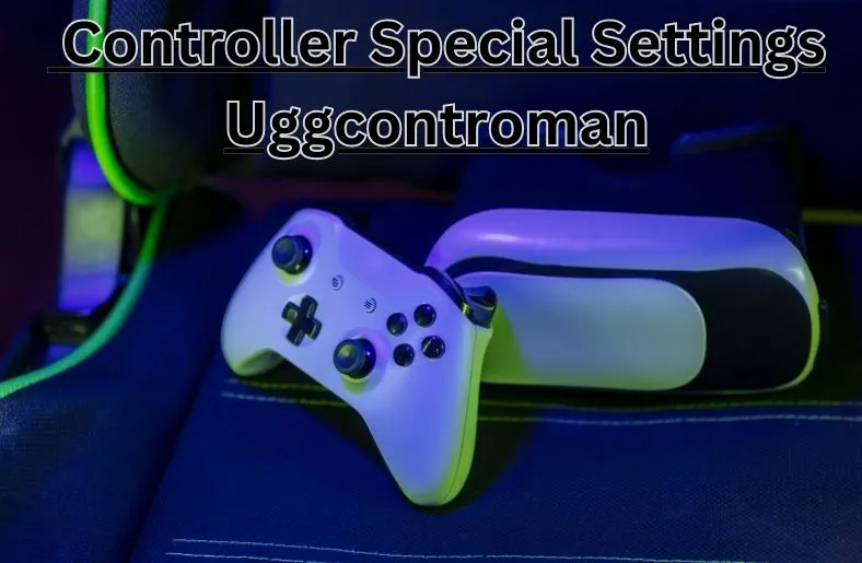 Controller Special Settings Uggcontroman