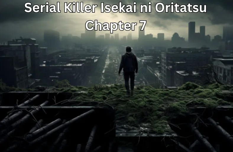 Serial Killer Isekai ni Oritatsu Chapter 7